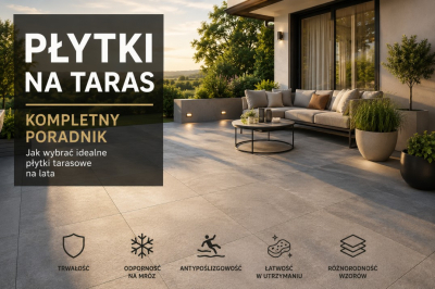 Płytki na taras – kompletny poradnik. Jak wybrać idealne płytki tarasowe na lata